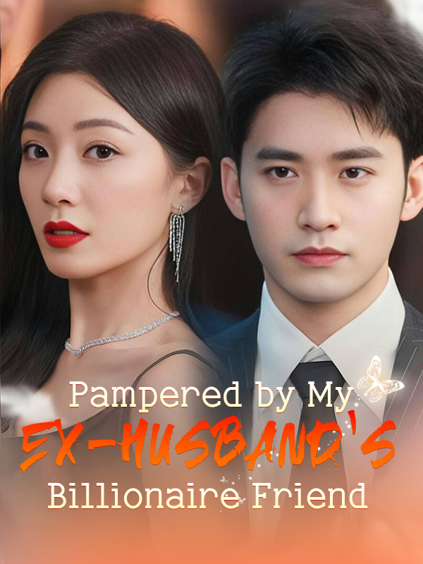 Pampered by My Ex-husband's Billionaire Friend Drama China Pampered by My Ex-husband's Billionaire Friend sub Indo - poster