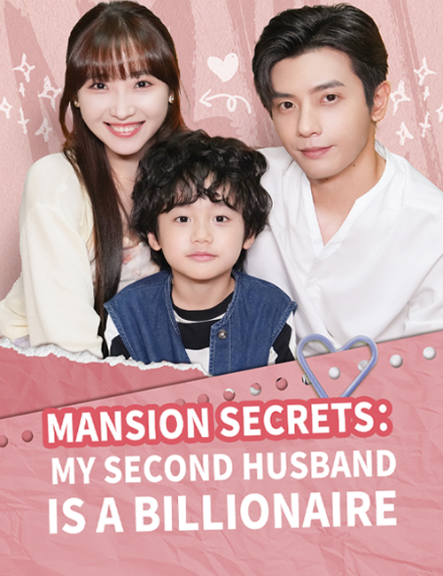 Mansion Secrets: My second husband is a Billionaire Drama China Mansion Secrets: My second husband is a Billionaire sub Indo - poster