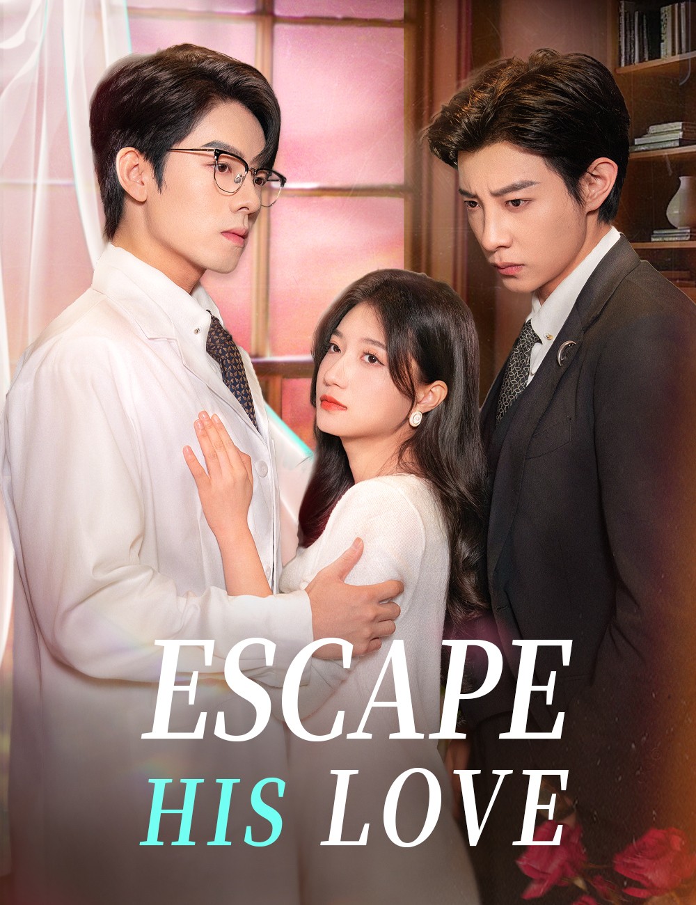 Chinese Drama Escape His Love with subtitles - poster