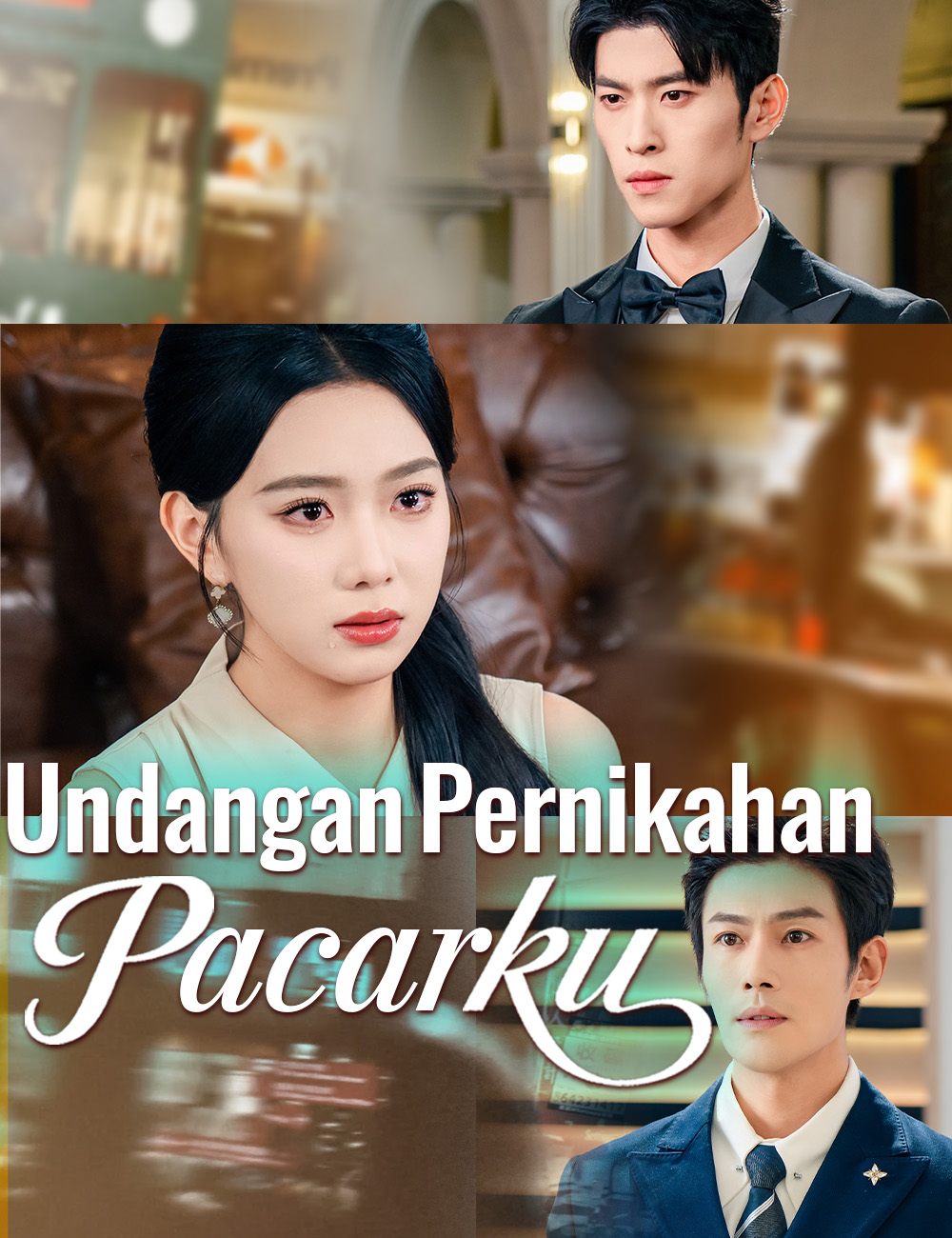 Drama China Undangan Pernikahan Pacarku sub Indo - poster